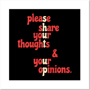 Shut Up - Please Share Your Thoughts & Your Opinions .aL Posters and Art